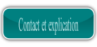 Contact et explication .
